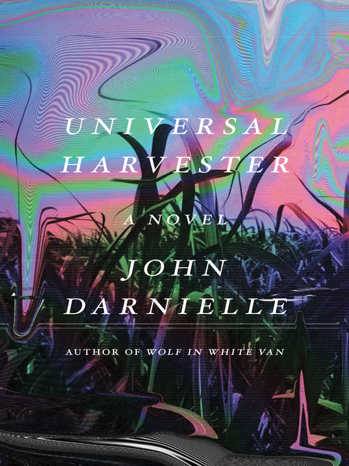 Title details for Universal Harvester by John Darnielle - Available